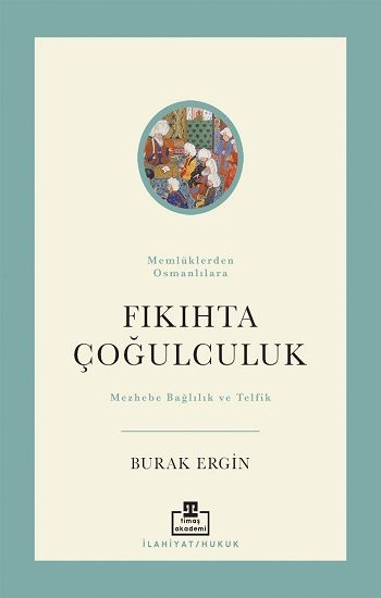 Fıkıhta Çoğulculuk – Burak Ergin – Timaş Akademi Yayınları – kitap kapağı