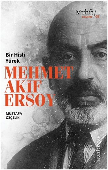 Bir Hisli Yürek Mehmet Akif Ersoy - Muhit Kitap Kitap