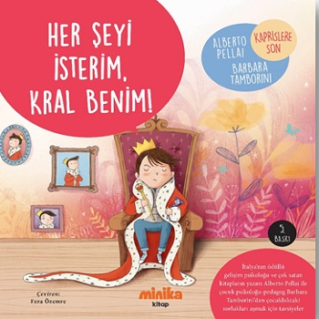 Her Şeyi İsterim, Kral Benim! - Minika Kitap
