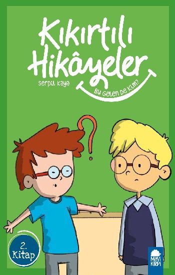 Bu Gelen de Kim - Kıkırtılı Hikayeler (3. Sınıf) – Serpil Kaya – Mavi Kirpi Yayınları – kitap kapağı