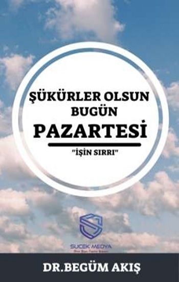 Şükürler Olsun Bugün Pazartesi – Begüm Akış – Suçek Medya Yayınları – kitap kapağı