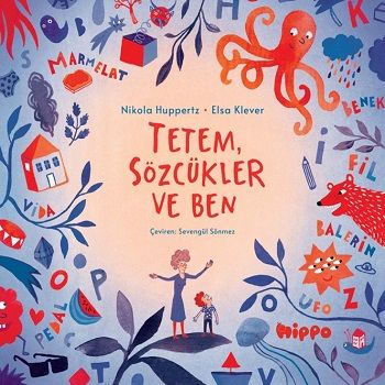 Tetem, Sözcüklür Ve Ben – Nikola Huppertz – Hippo Yayınları – kitap kapağı