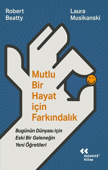Mutlu Bir Hayat İçin Farkındalık - Kolektif Kitap Kitap