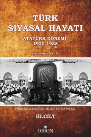 Türk Siyasal Hayatında Krizler Kahramanlar ve Hainler 3. Cilt - Orion Kitabevi Kitap