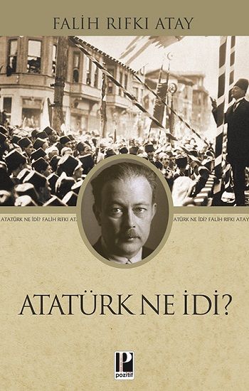 Atatürk Ne İdi? - Pozitif Yayınları Kitap