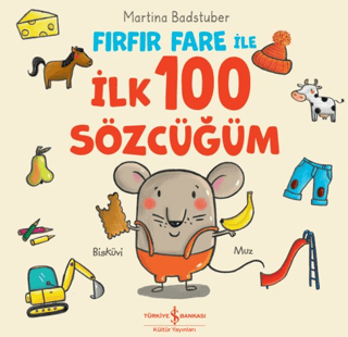 Fırfır Fare ile İlk 100 Sözcüğüm (Ciltli) - İş Bankası Kültür Yayınları Kitap