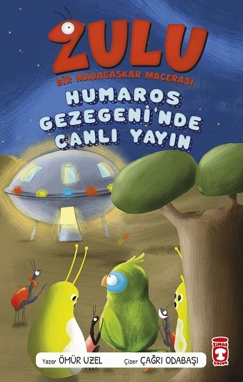 Zulu - Bir Madagaskar Macerası - Humaros Gezegeninde Canlı Yayın 4 - Timaş Çocuk Kitap