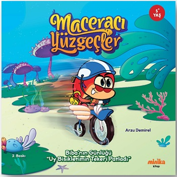 Maceracı Yüzgeçler: Biba’nın Günlüğü - Uy Bisikletimin Tekeri Patladı - Minika Kitap