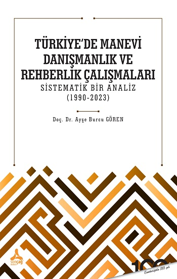 Türkiye'de Manevi Danışmanlık ve Rehberlik Çalışmaları Sistematik Bir Analiz (1990-2023) - Sonçağ -Akademik Kitaplar Kitap