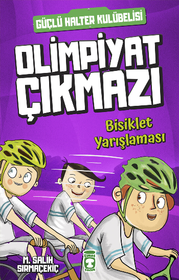 Olimpiyat Çıkmazı - Bisiklet Yarışlaması – Mehmet Salih Sırmaçekiç – Timaş Çocuk – kitap kapağı