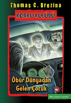 Korku Kulübü 17-Öbür Dünyadan gelen Çocuk - Beyaz Balina Yayınları Kitap
