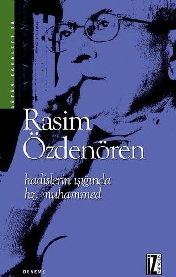 Hadislerin Işığında Hz. Muhammed – Rasim Özdenören – İz Yayıncılık – kitap kapağı