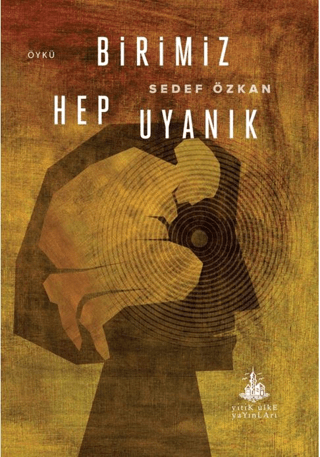 Birimiz Hep Uyanık - Yitik Ülke Yayınları Kitap