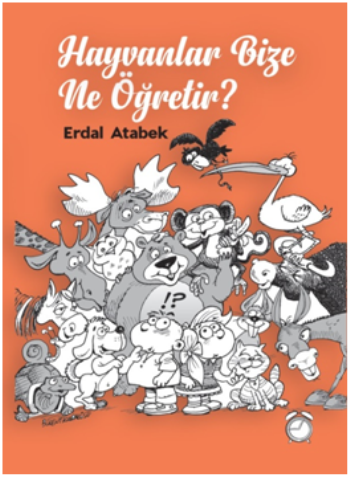 Hayvanlar Bize Ne Öğretir? - Kitap Saati Yayınevi Kitap