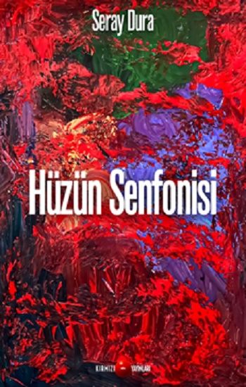 Hüzün Senfonisi – Seray Dura – Dark İstanbul Yayınları – kitap kapağı
