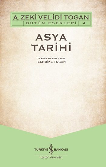 Asya Tarihi – A. Zeki Velidi Togan – İş Bankası Kültür Yayınları – kitap kapağı