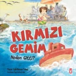 Kırmızı Gemim Neden Gitti? - Timaş Çocuk Kitap