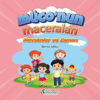 Müconun Maceraları – Semra İplikçi – Semenderkitap Yayınları – kitap kapağı