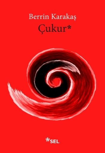 Çukur – Berrin Karakaş – Sel Yayıncılık – kitap kapağı