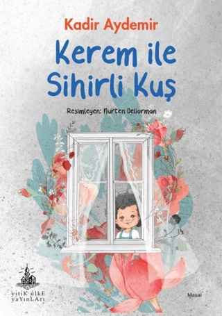 Kerem ile Sihirli Kuş - Yitik Ülke Yayınları Kitap