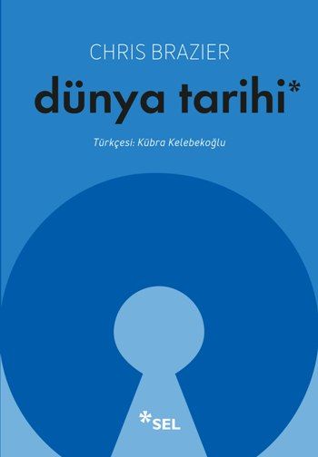 Dünya Tarihi – Chris Brazier – Sel Yayıncılık – kitap kapağı
