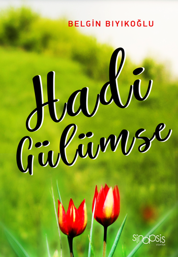 Hadi Gülümse – Belgin Bıyıkoğlu – Sinopsis Yayınları – kitap kapağı