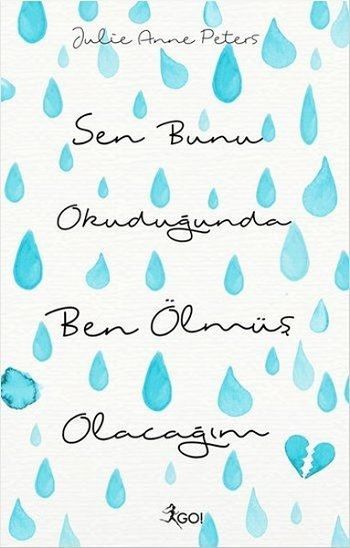 Sen Bunu Okuduğunda Ben Ölmüş Olacağım – Julie Anne Peters – GO! Kitap – kitap kapağı