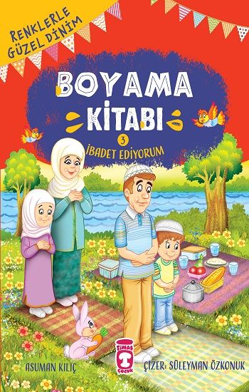 İbadet Ediyorum - Renklerle Güzel Dinim Boyama Kitabı 3 – Asuman Kılıç – Timaş Çocuk – kitap kapağı