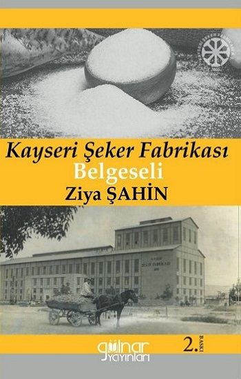 Kayseri Şeker Fabrikası Belgeseli Söğütlü Kahvenin Müdavimleri – Ziya Şahin – Gülnar Yayınları – kitap kapağı