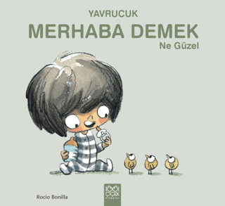 Yavrucuk - Merhaba Demek Ne Güzel - 1001 Çiçek Kitaplar Kitap