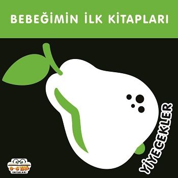 Bebeğimin İlk Kitapları - Yiyecekler (Sıvama Cilt) – Taha Toptaş – 0-6 Yaş Yayınları – kitap kapağı
