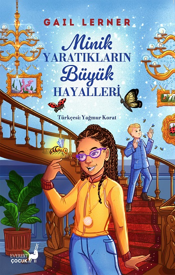 Minik Yaratıkların Büyük Hayalleri - Everest Yayınları Kitap