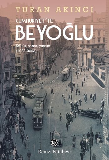 Cumhuriyet'te Beyoğlu – Turan Akıncı – Remzi Kitabevi – kitap kapağı