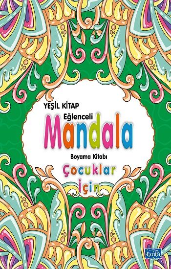 Çocuklar İçin Mandala - Yeşil – Alka Graphic – Parıltı Yayınları – kitap kapağı