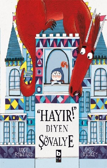 Hayır Diyen Şövalye – Lucy Rowland – Bilgi Yayınevi – kitap kapağı