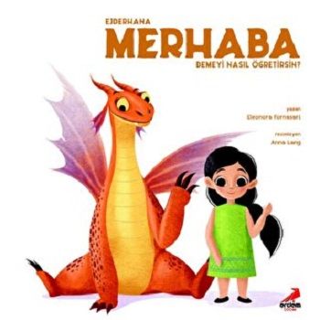 Ejderhana Merhaba Demeyi Nasıl Öğretirsin - Erdem Çocuk Kitap