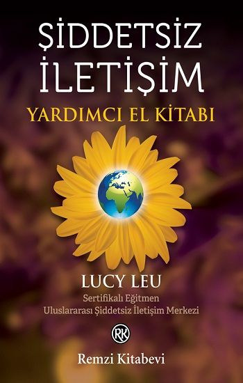 Şiddetsiz İletişim Yardımcı El Kitabı – Lucy Leu – Remzi Kitabevi – kitap kapağı