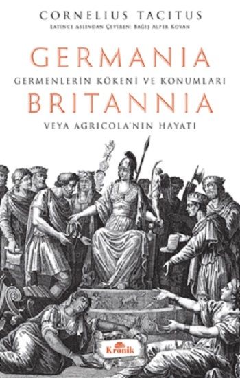 Germania & Britannıa - Hatipler Üzerine Diyaloglar – Cornelius Tacitus – Kronik Kitap – kitap kapağı