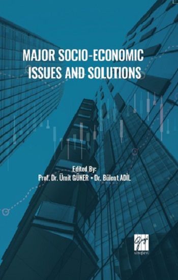 Major Socio-Economic Issues And Solutions – Prof. Dr. Ümit Güner & Dr. Bülent Adil – Gazi Kitabevi – kitap kapağı