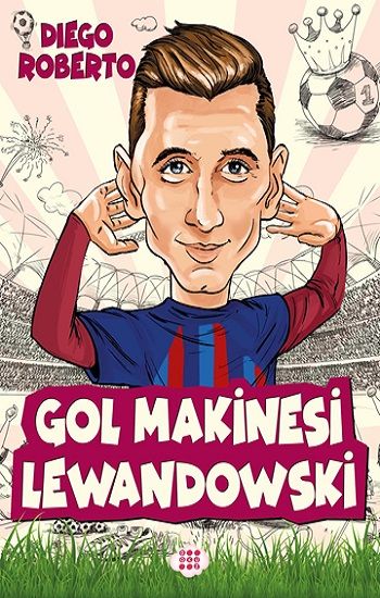 Gol Makinesi Lewandowski – Diego Roberto – Dokuz Yayınları – kitap kapağı