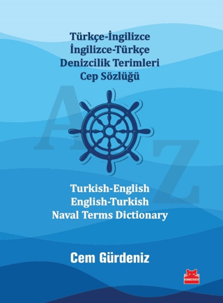 Türkçe-İngilizce İngilizce-Türkçe Denizcilik Terimleri Cep Sözlüğü Turkish-English English-Turkish Naval Terms