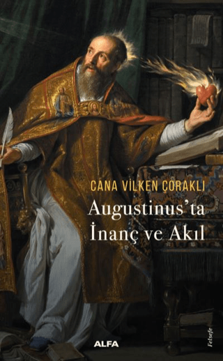 Augustinus’ta İnanç ve Akıl - Alfa Yayınları Kitap