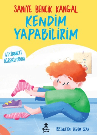 Kendim Yapabilirim - Giyinmeyi Öğreniyorum - Doğan Çocuk Kitap