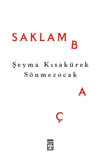 Saklambaç – Şeyma Kısakürek Sönmezocak – Timaş Yayınları – kitap kapağı