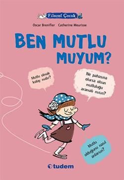 Filozof Çocuk : Ben Mutlu muyum? - Tudem Yayınları Kitap