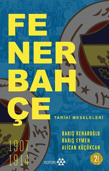 Fenerbahçe Tarihi Meseleleri – Yeditepe Yayınevi Kolektif – Yeditepe Yayınevi – kitap kapağı