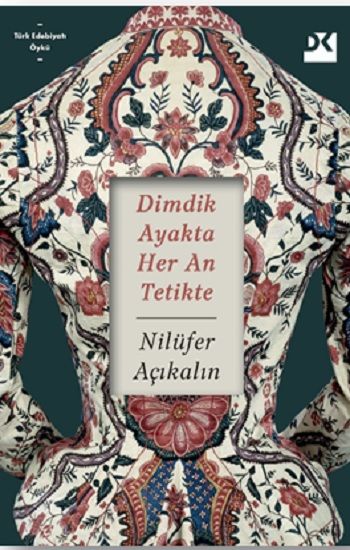 Dimdik Ayakta Her An Tetikte – Nilüfer Açıkalın – Doğan Kitap – kitap kapağı