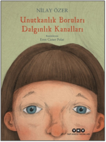 Unutkanlık Boruları Dalgınlık Kanalları - Yapı Kredi Yayınları Kitap