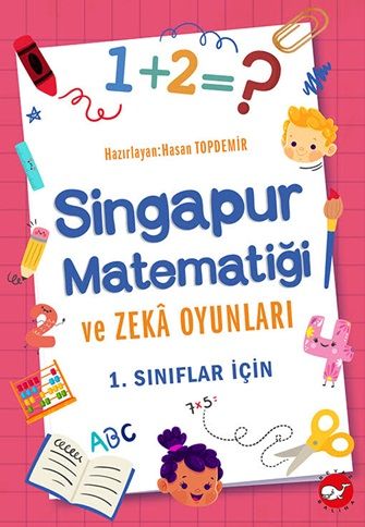 Singapur Matematiği ve Zeka Oyunları -1.Sınıflar İçin - Beyaz Balina Yayınları Kitap