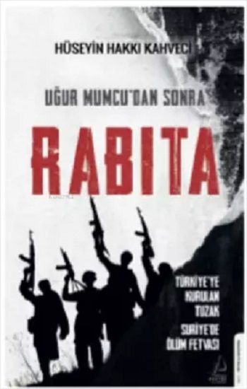 Uğur Mumcu'dan Sonra Rabıta – Hüseyin Hakkı Kahveci – Destek Yayınları – kitap kapağı